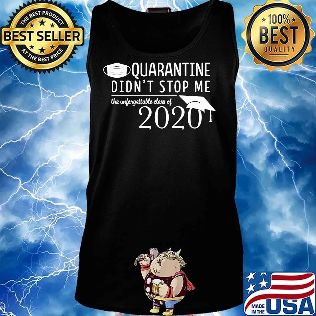 Quarantine didn't stop me Class of 2020 Pandemic Humor s Tank top