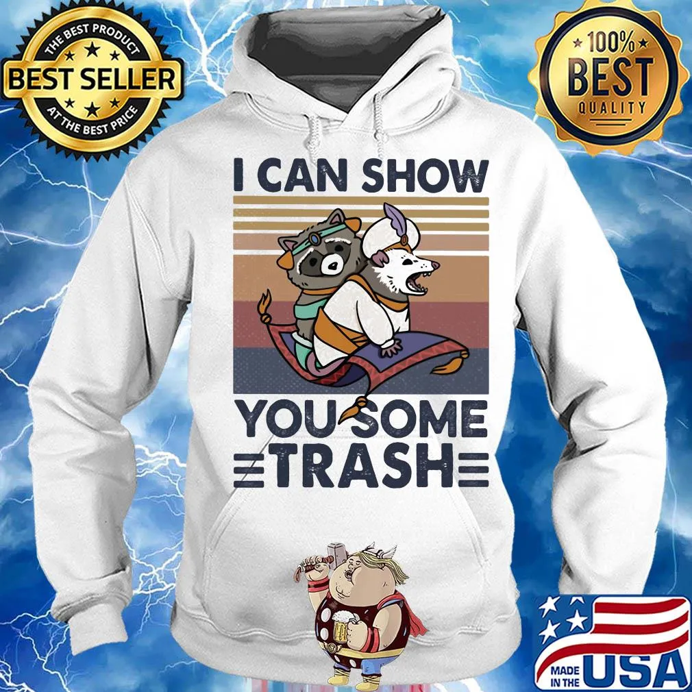 Raccoon I can show you some trash vintage retro s Hoodie