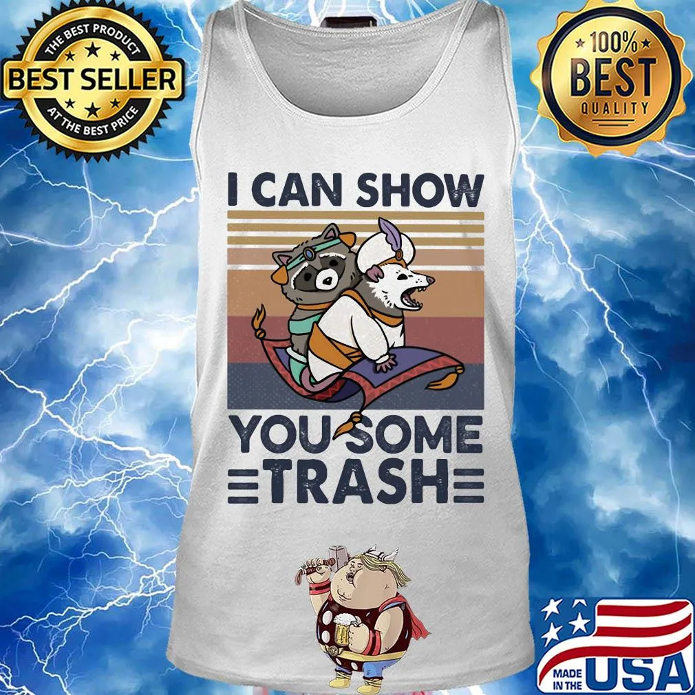 Raccoon I can show you some trash vintage retro s Tank top
