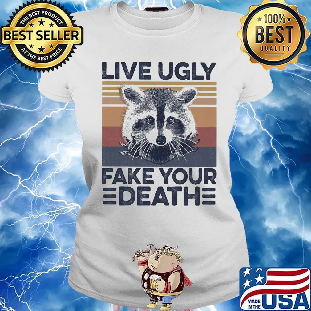 Raccoon live ugly fake your death vintage retro s Ladies tee
