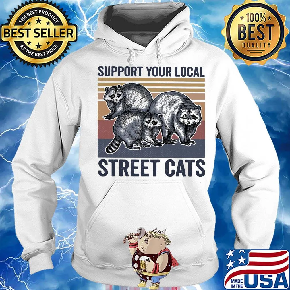 Raccoon support your local street cats vintage retro s Hoodie