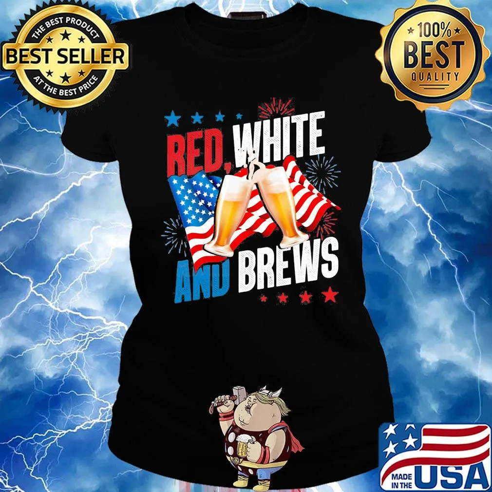 Red White And Brews Independence Day Shirt Ladies tee