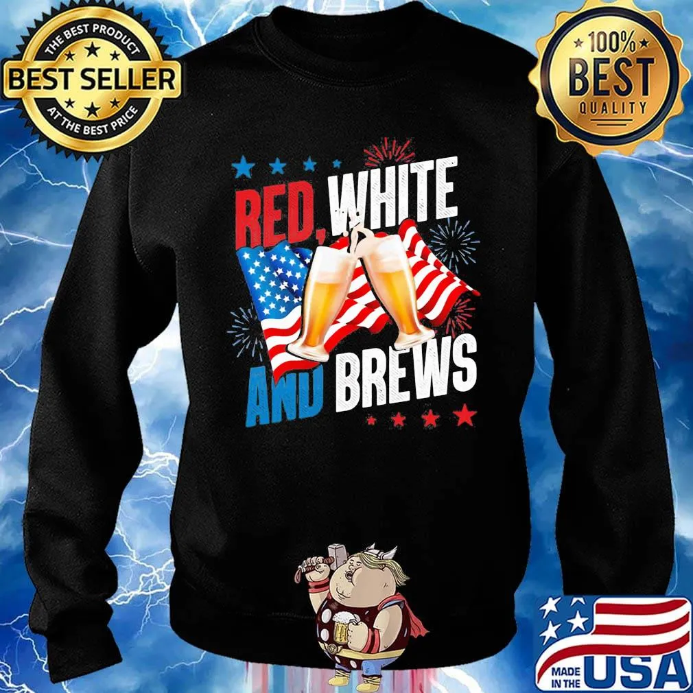 Red White And Brews Independence Day Shirt Sweater