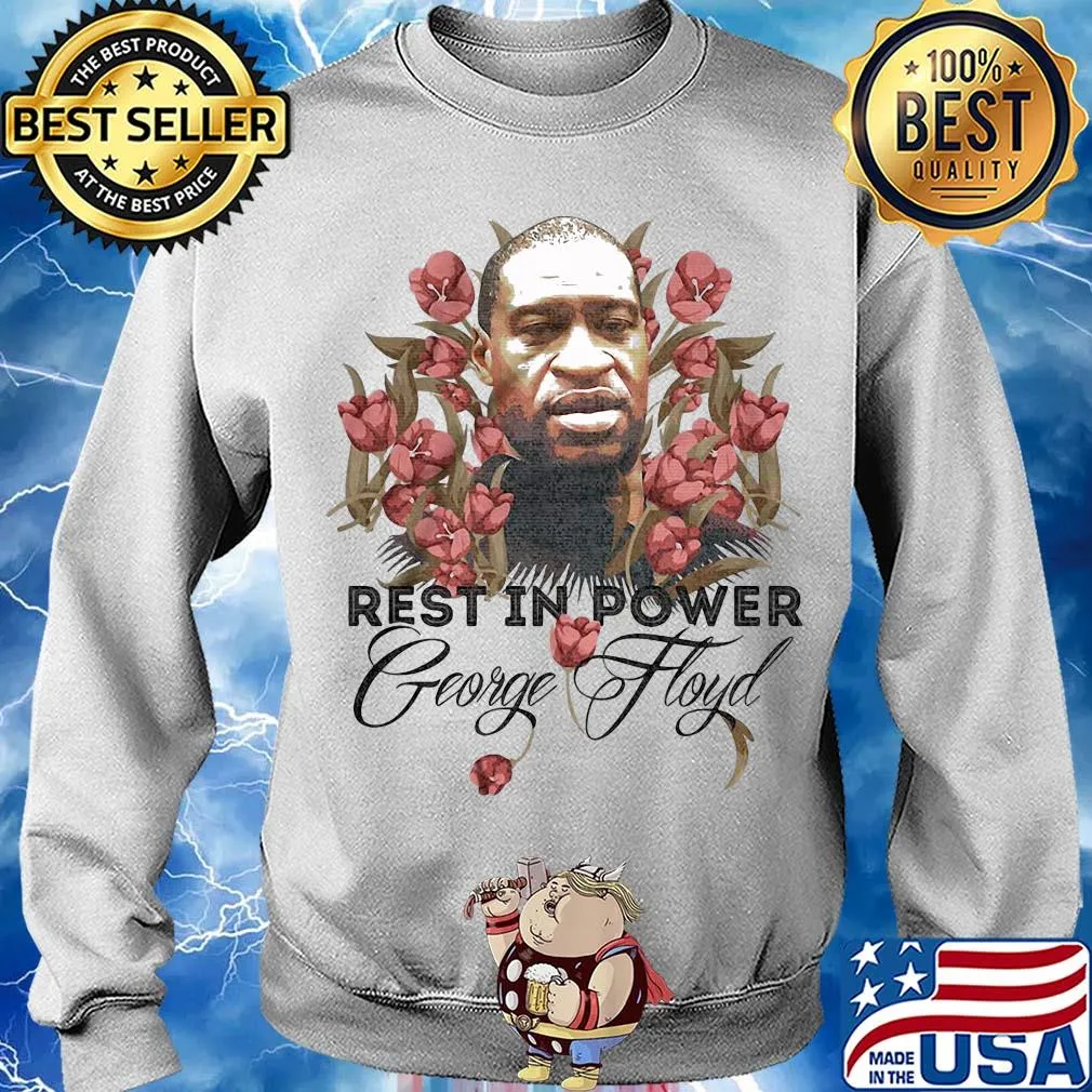 Rest in power George Floyd slower s Sweater