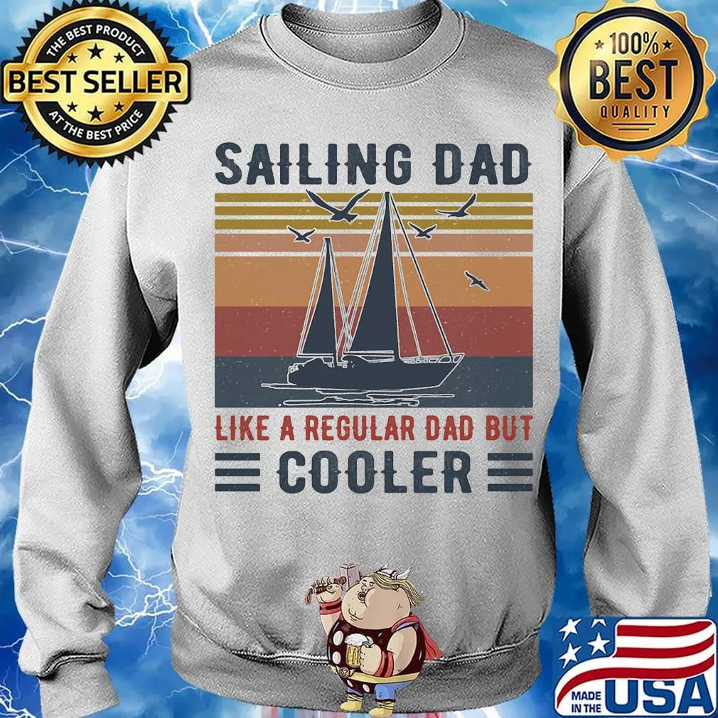 Sailing Dad Like A Regular Dad But Cooler Vintage Retro Shirt Sweater