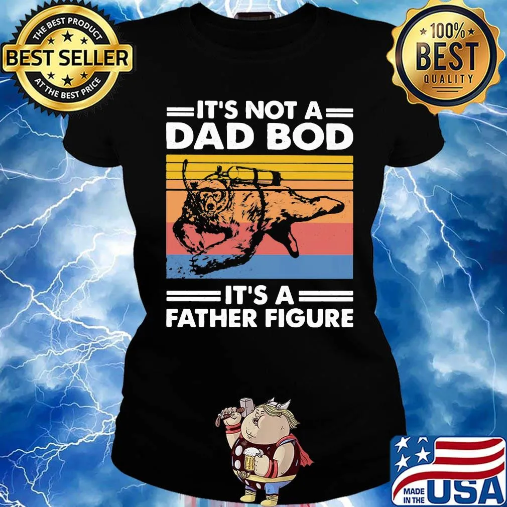 Scuba diving bear it's not a dad bod it's father figure father's day vintage retro s Ladies tee