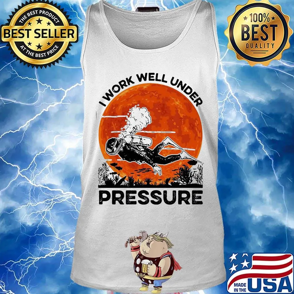 Scuba diving i work well under pressure sunset s Tank top