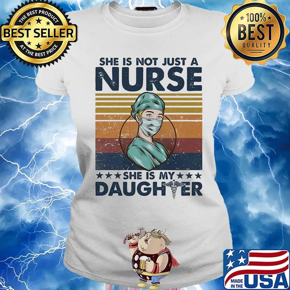 she is not just a nurse she is my daughter vintage retro s Ladies tee