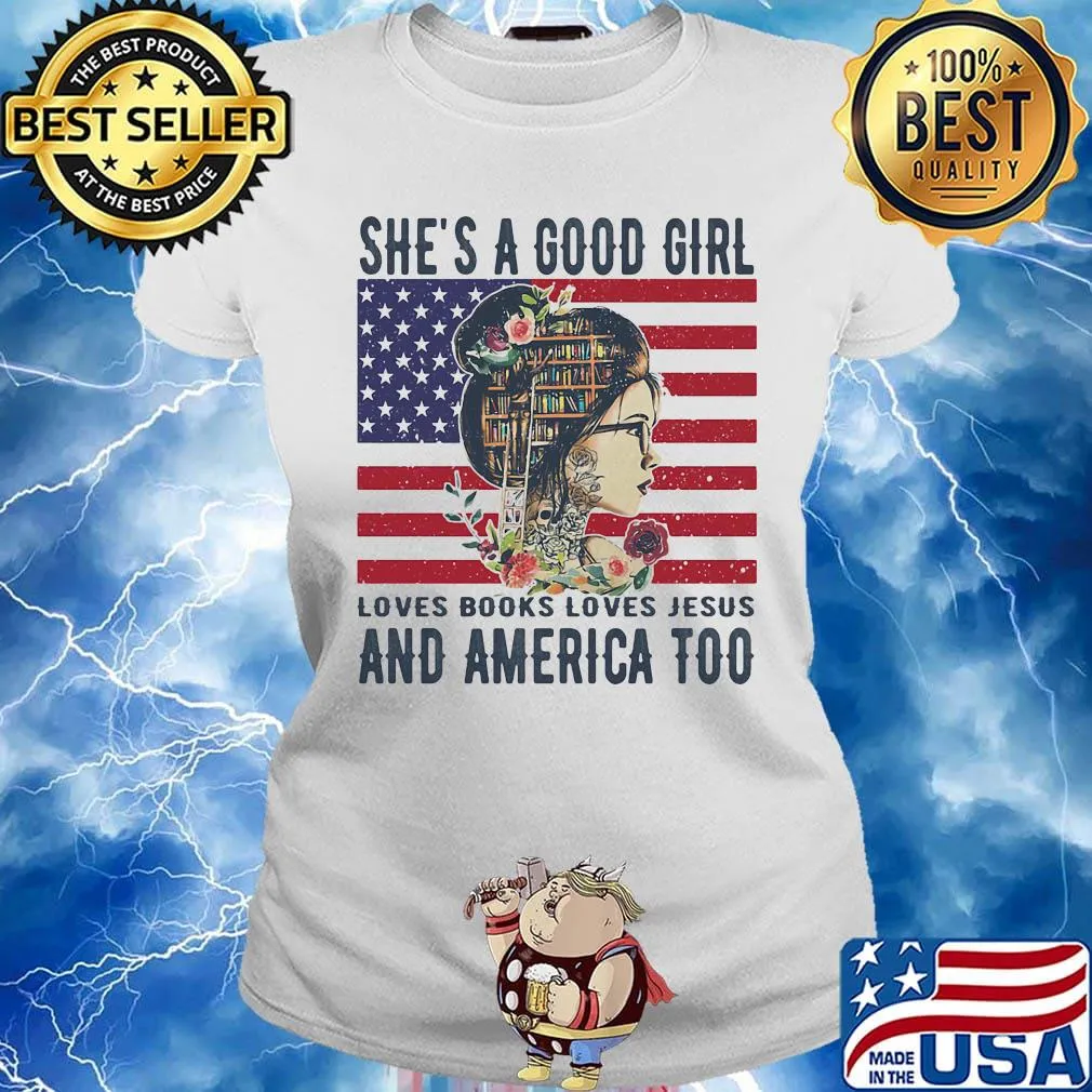She's a good girl loves books loves jesus and america too flag independence day flowers s Ladies tee
