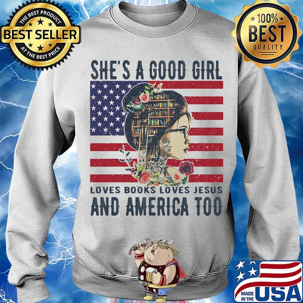 She's a good girl loves books loves jesus and america too flag independence day flowers s Sweater
