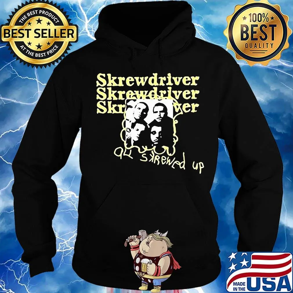 Skrewdriver all skrewed up s Hoodie