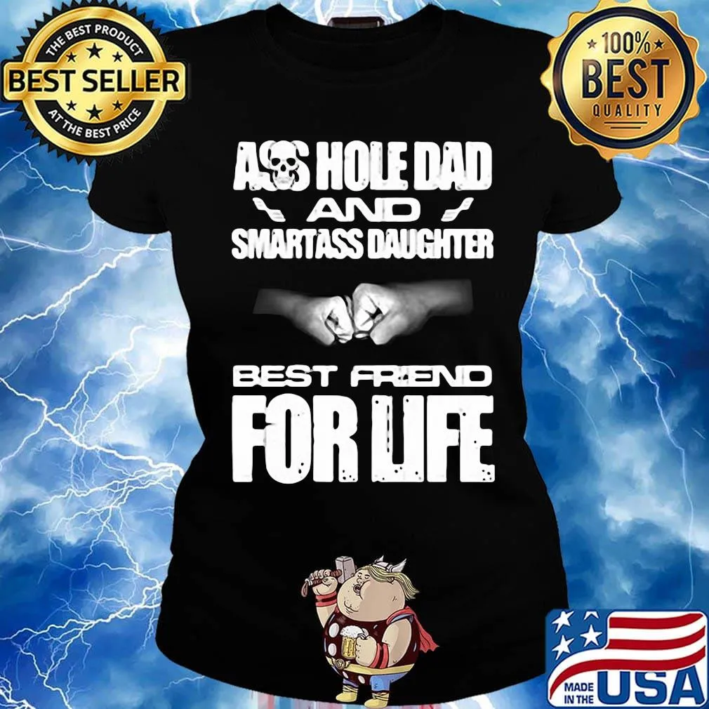 Skull ass hole dad and smartass daughter best friend for life s Ladies tee