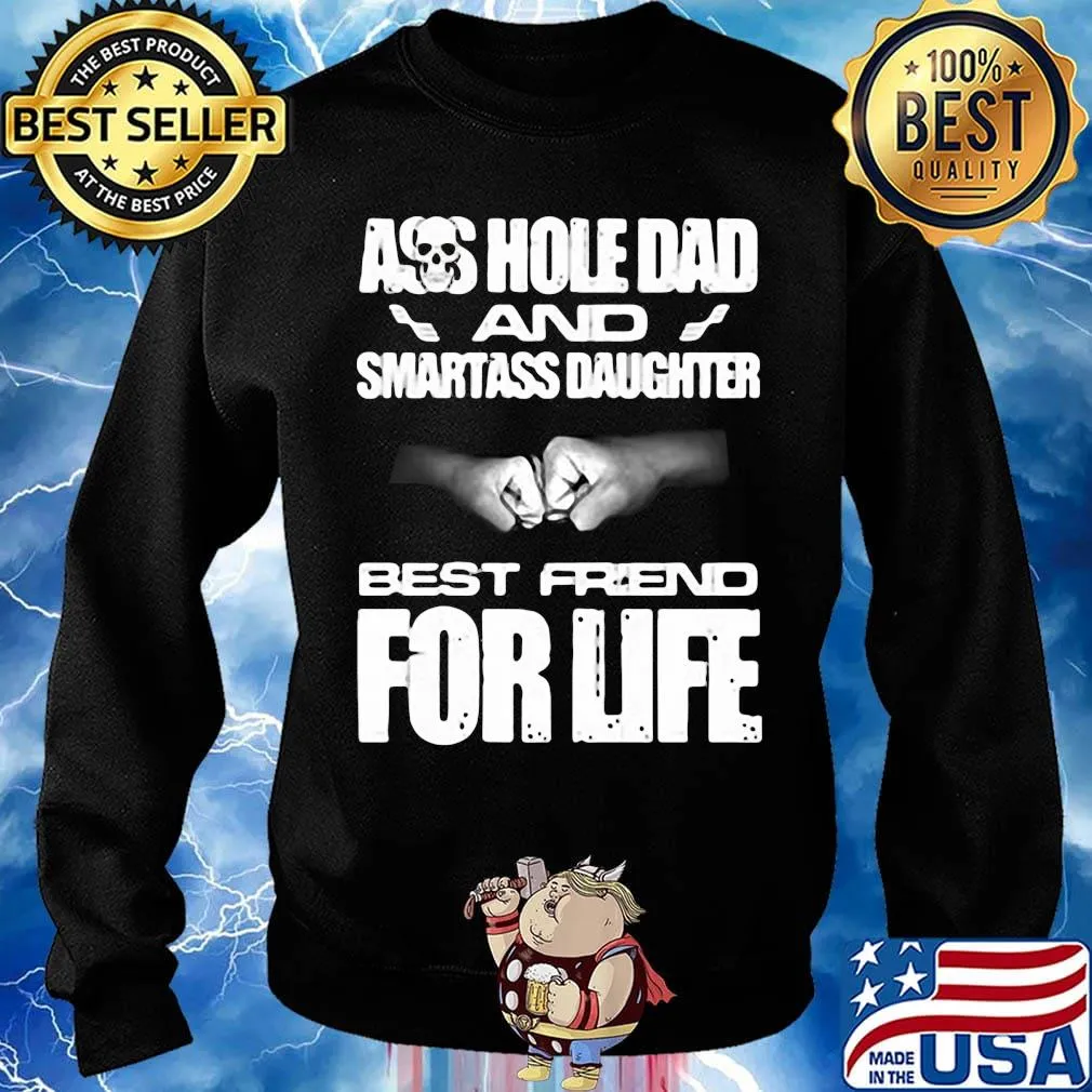 Skull ass hole dad and smartass daughter best friend for life s Sweater