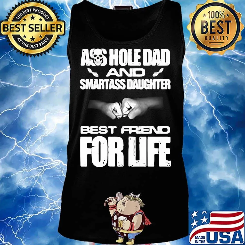 Skull ass hole dad and smartass daughter best friend for life s Tank top