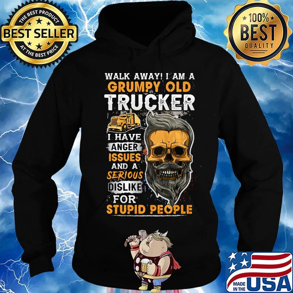 Skull beard walk away i am a grumpy old trucker i have anger issues and a serious dislike for stupid people s Hoodie