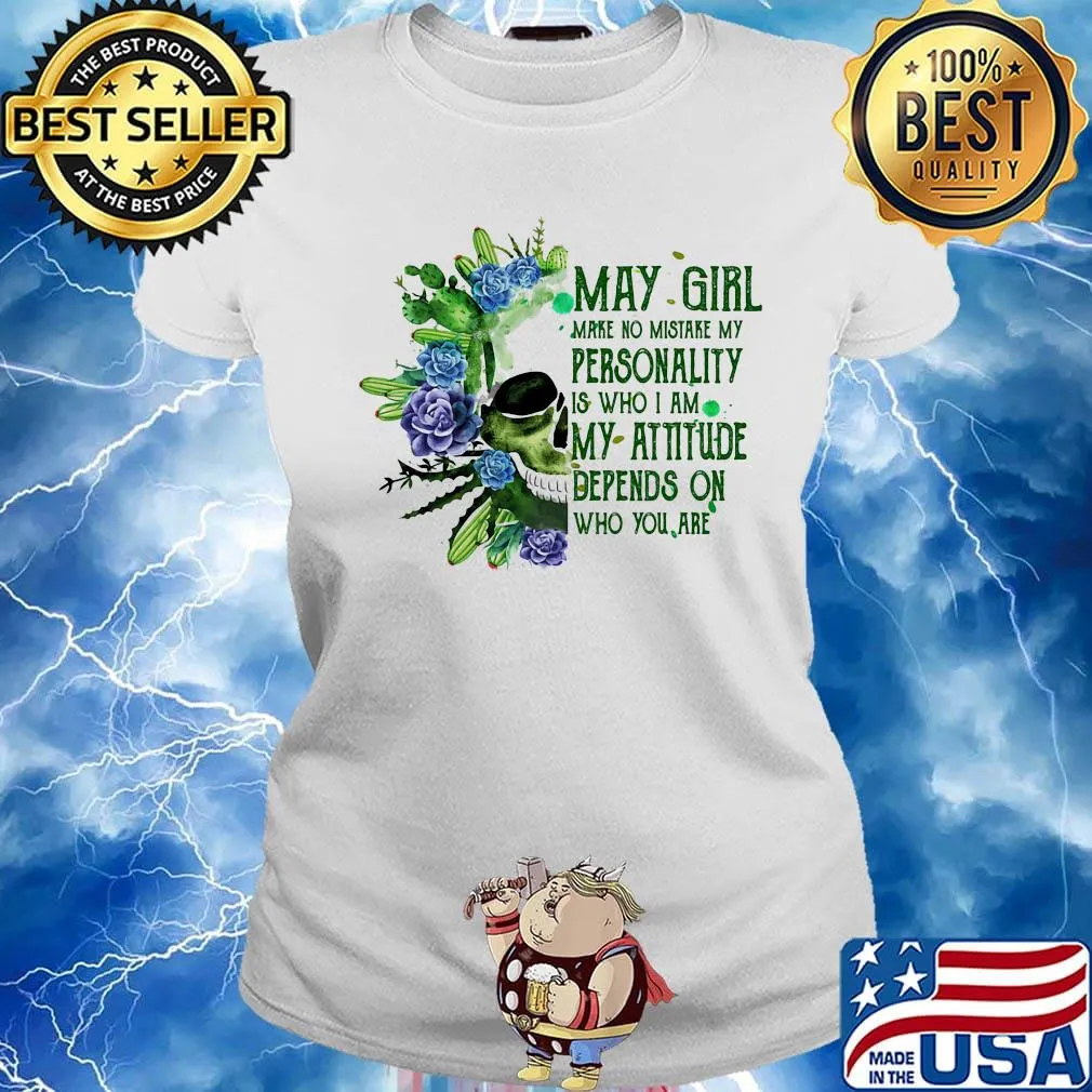 Skull cactus may girl make no mistake my personality is who i am my attitude depends on who you are s Ladies tee