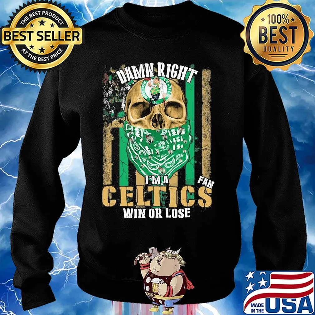 Skull damn right I'm a boston celtics fan win or lose american flag independence day s Sweater