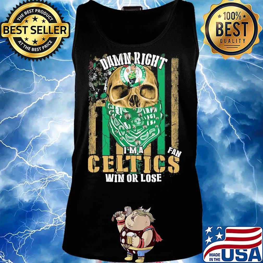Skull damn right I'm a boston celtics fan win or lose american flag independence day s Tank top