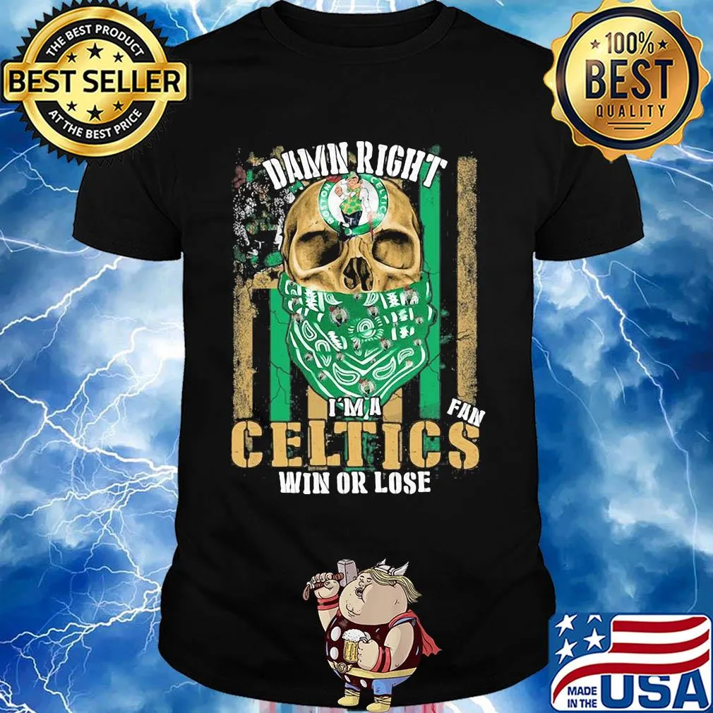Skull damn right I'm a boston celtics fan win or lose american flag independence day shirt