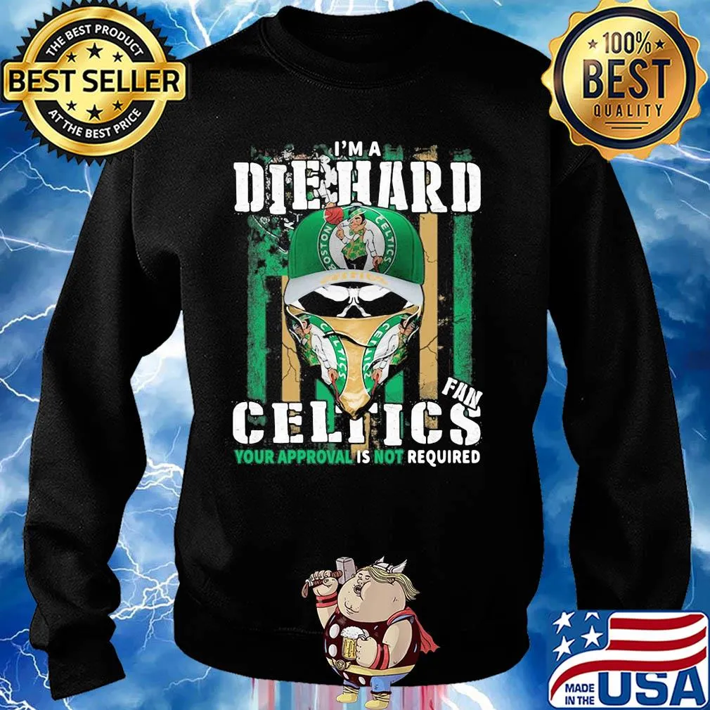 Skull I'm a die hard fan boston celtics your approval is not required american flag independence day s Sweater