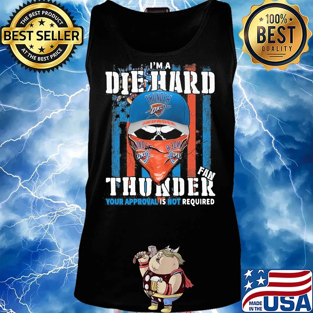 Skull I'm a die hard fan oklahoma city thunder your approval is not required american flag independence day s Tank top