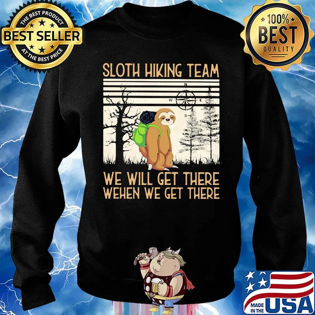 Sloth Hiking Team We Will Get There When We Get There There Bear Vintage Retro Shirt Sweater