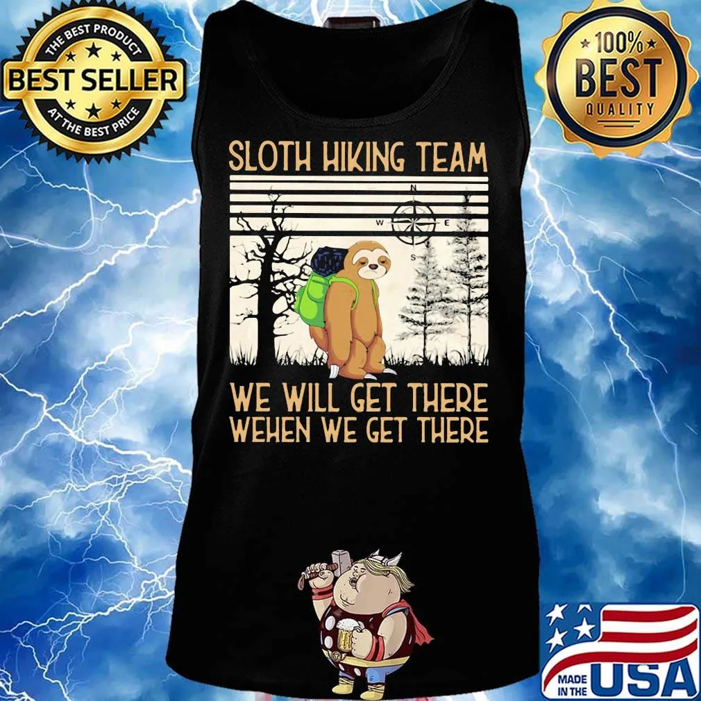 Sloth Hiking Team We Will Get There When We Get There There Bear Vintage Retro Shirt Tank top