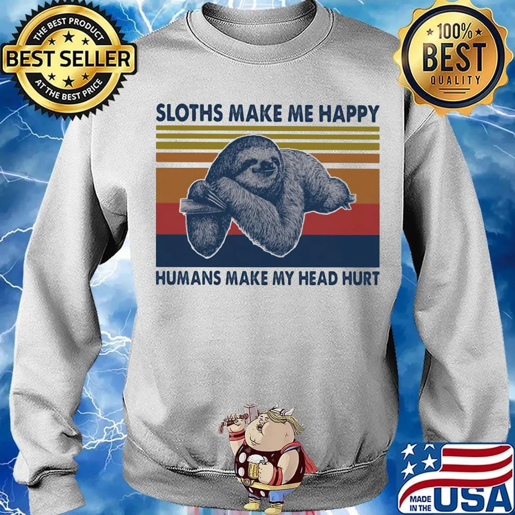 Sloth make me happy humans make my head hurt vintage retro s Sweater