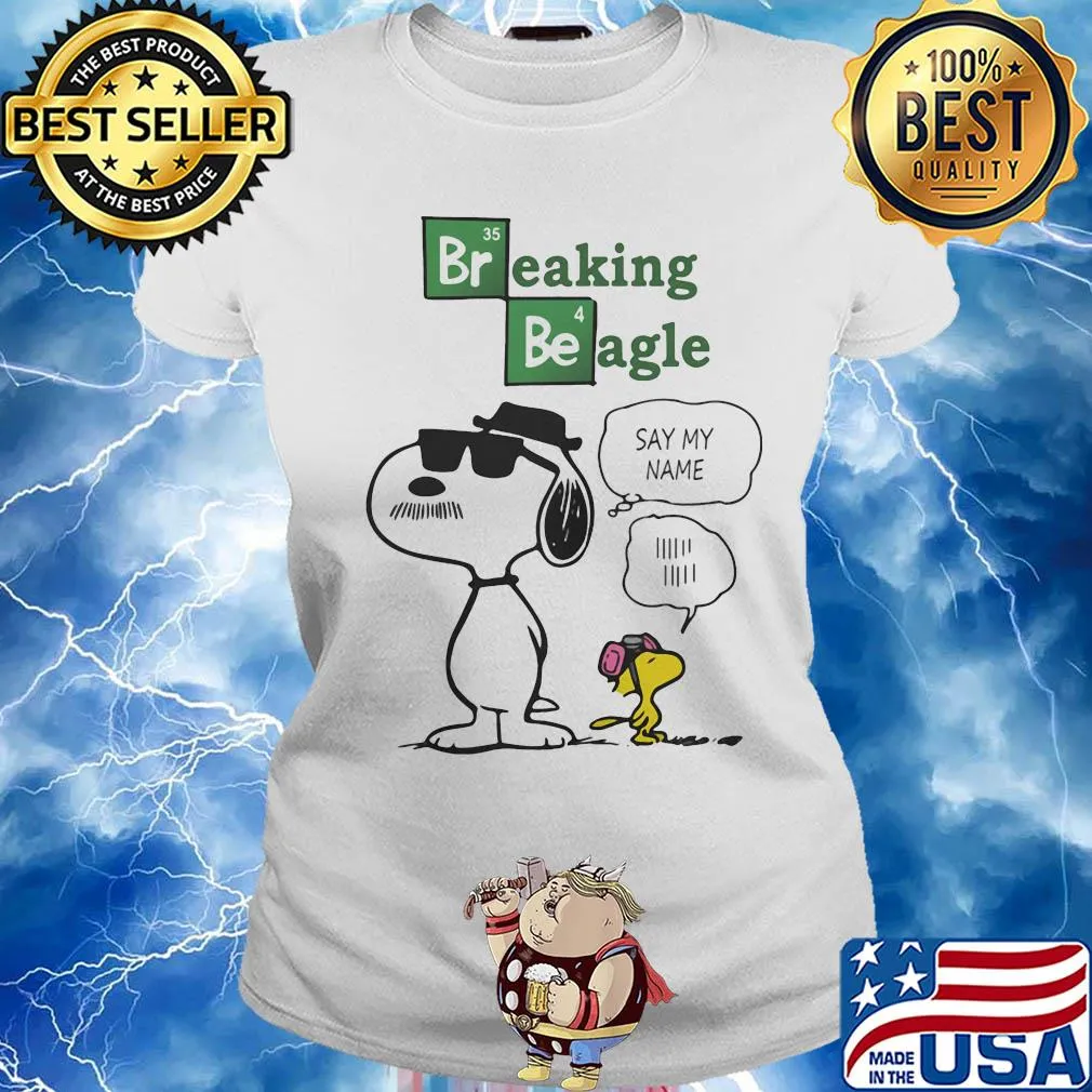 Snoopy and woodstock breaking beagle say my name s Ladies tee
