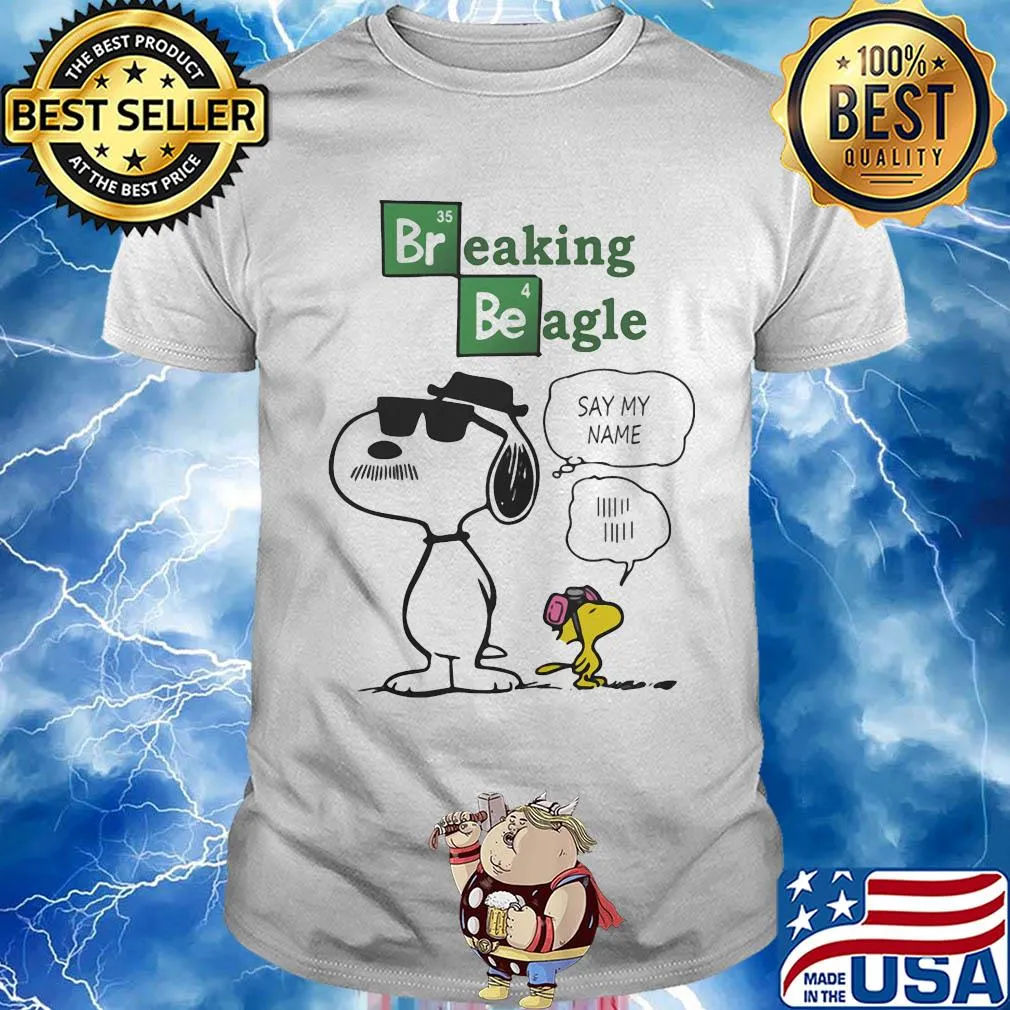 Snoopy and woodstock breaking beagle say my name shirt