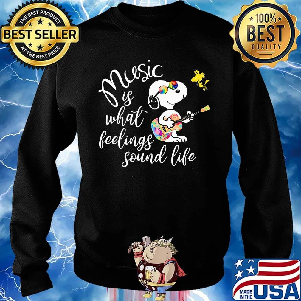 Snoopy and woodstock music is what feelings sound life s Sweater