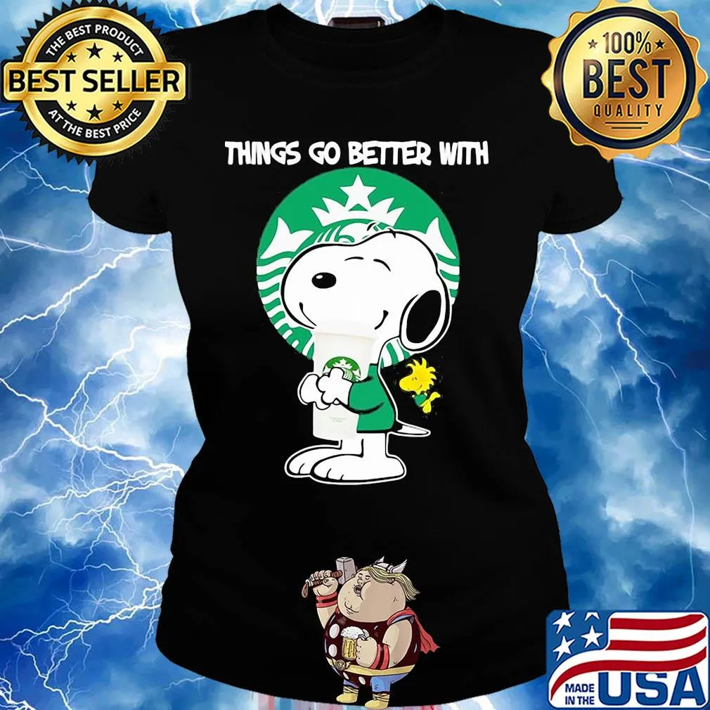 Snoopy and woodstock things go better with Starbucks s Ladies tee