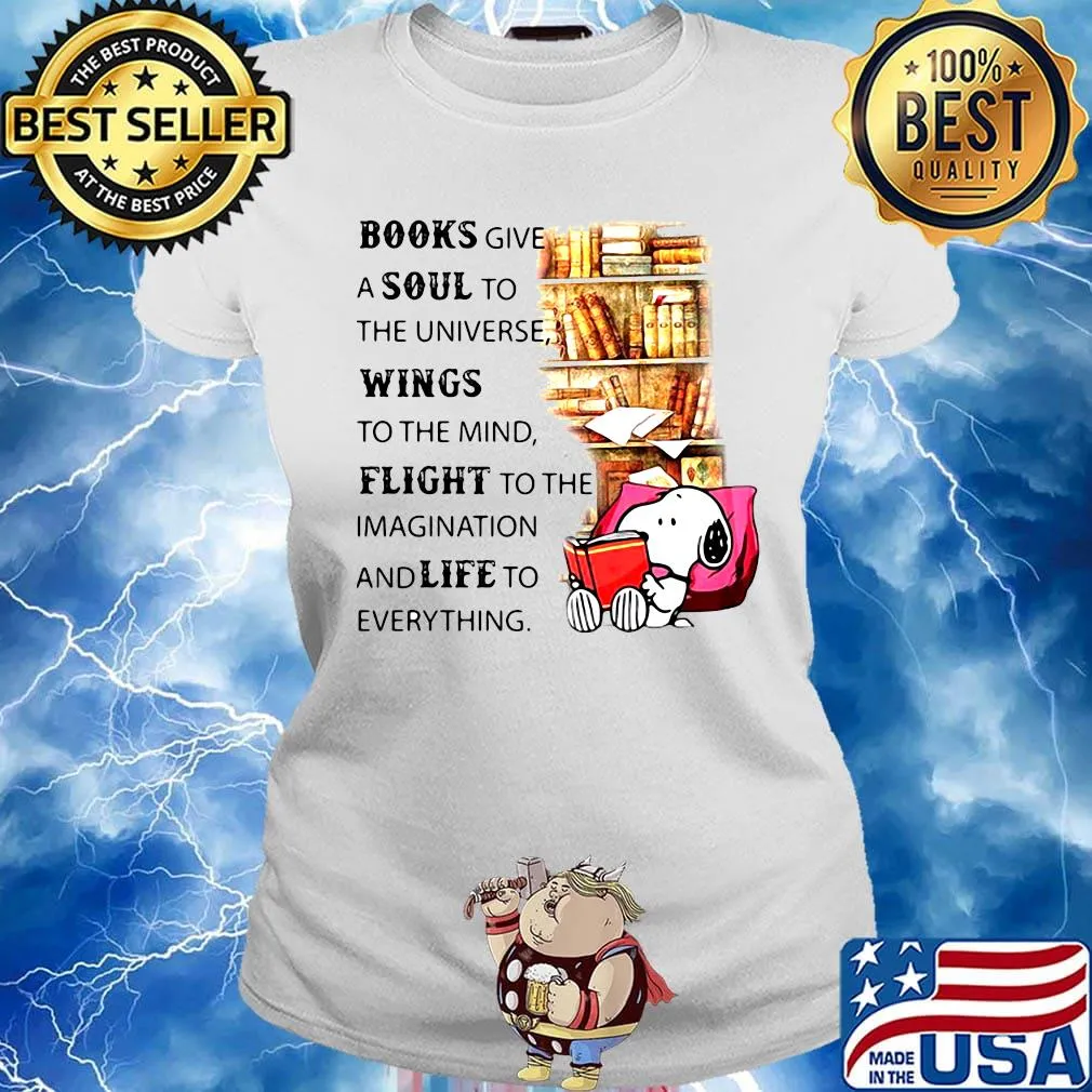 Snoopy books give a soul to the universe wings to the mind flight to the imagination and life to everything sofa s Ladies tee
