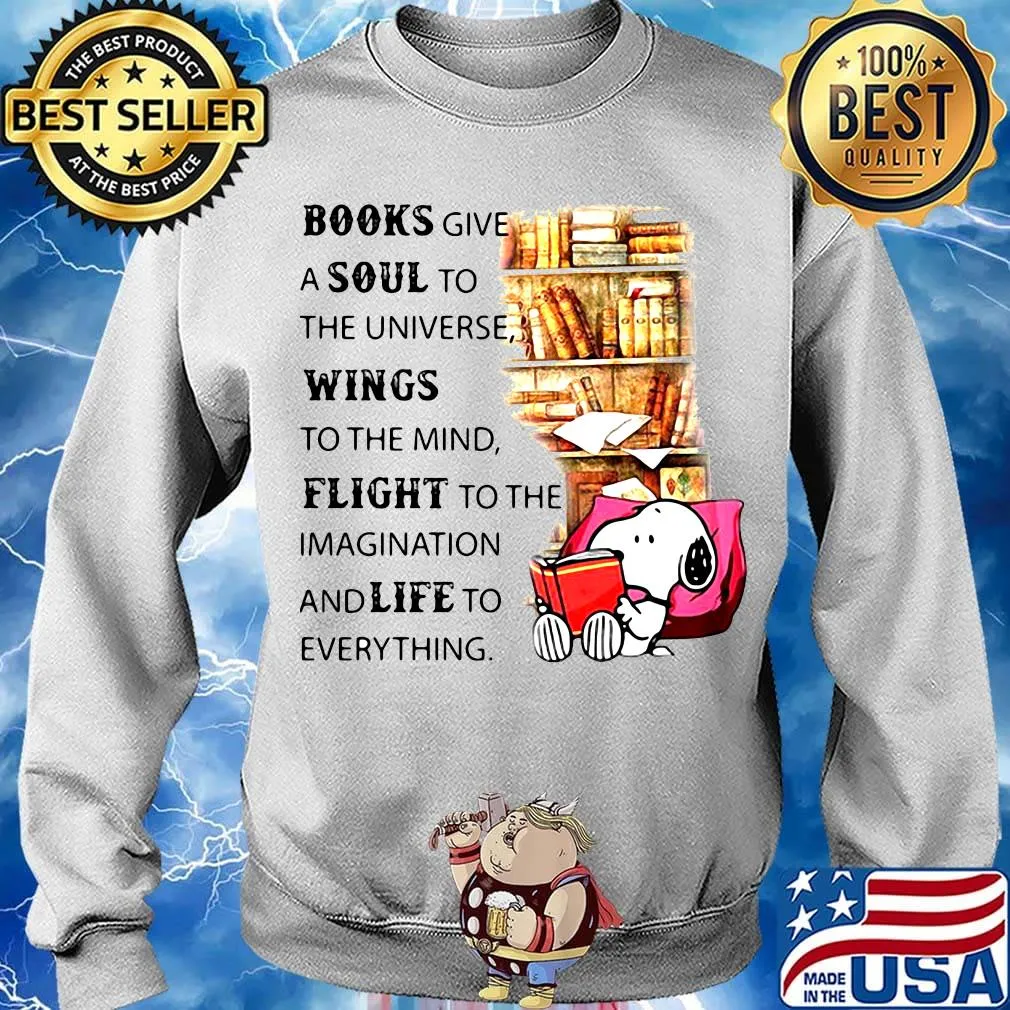 Snoopy books give a soul to the universe wings to the mind flight to the imagination and life to everything sofa s Sweater