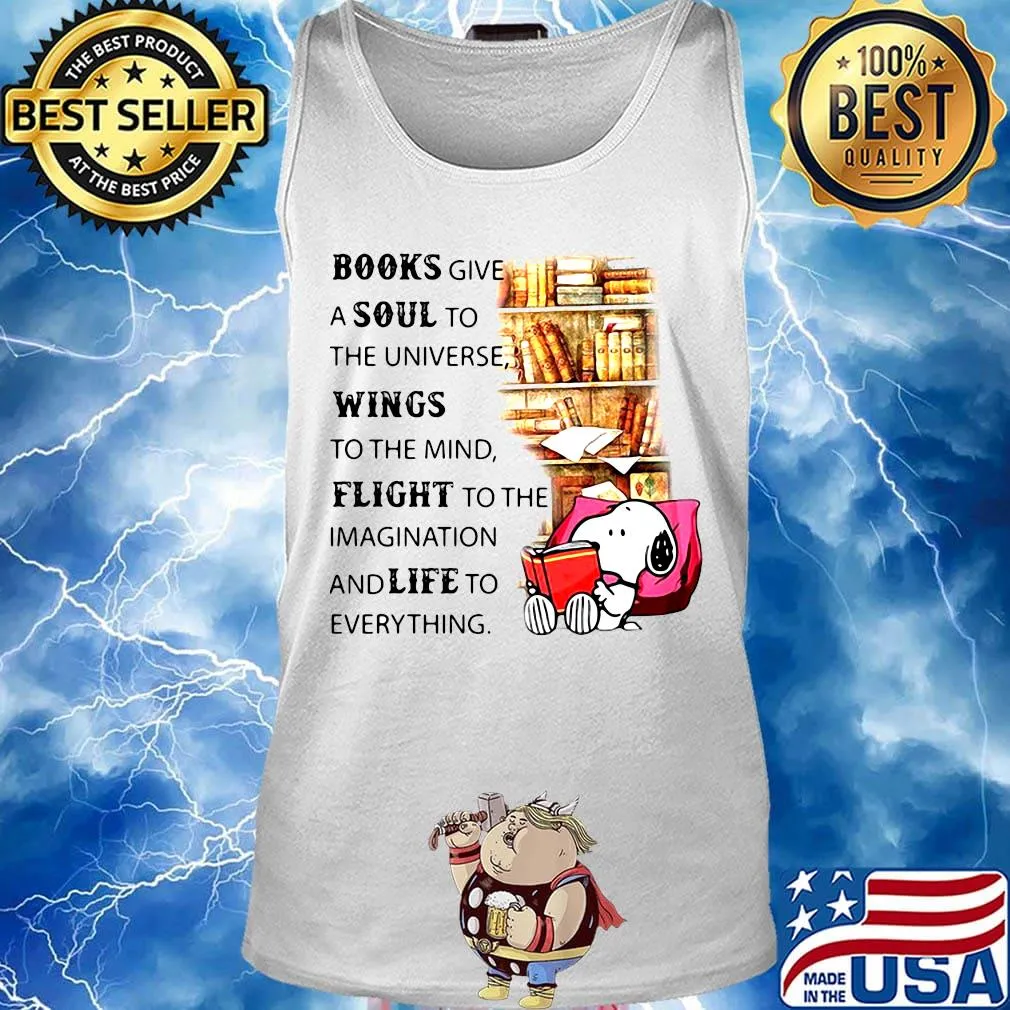 Snoopy books give a soul to the universe wings to the mind flight to the imagination and life to everything sofa s Tank top