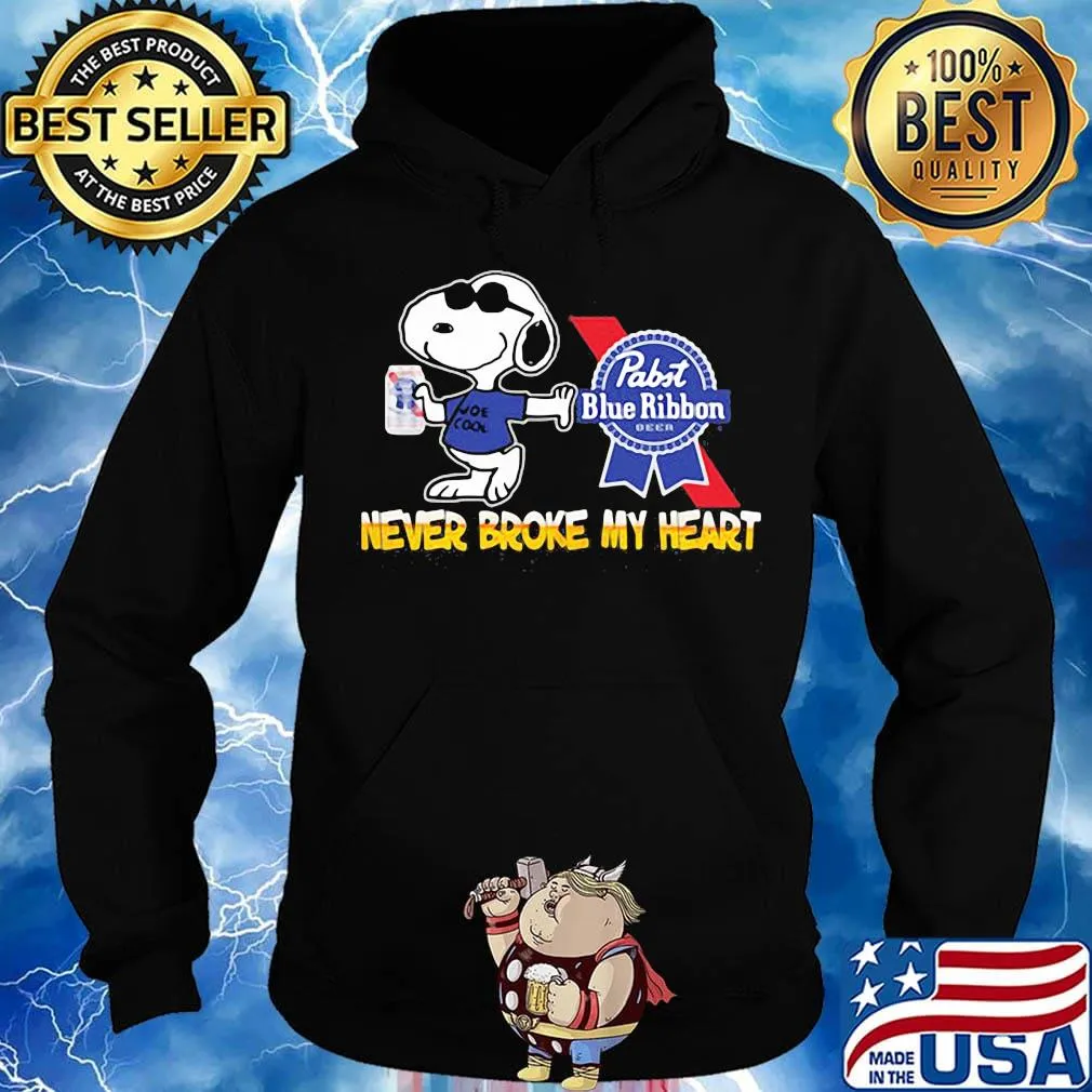 Snoopy drink pabst blue ribbon beer never broke my heart s Hoodie