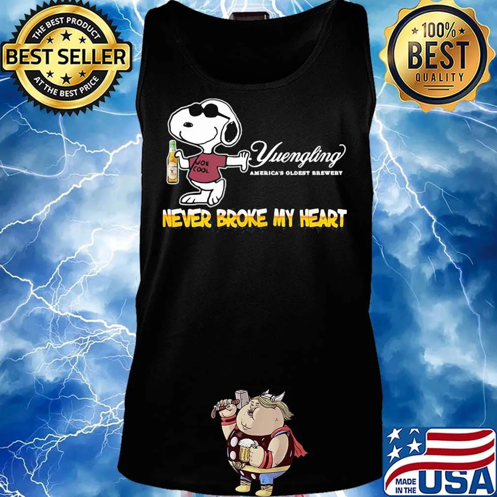 Snoopy drink yuengling america's oldest brewery beer never broke my heart s Tank top