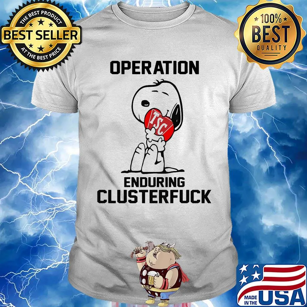 Snoopy hug tsc heart operation enduring clusterfuck shirt