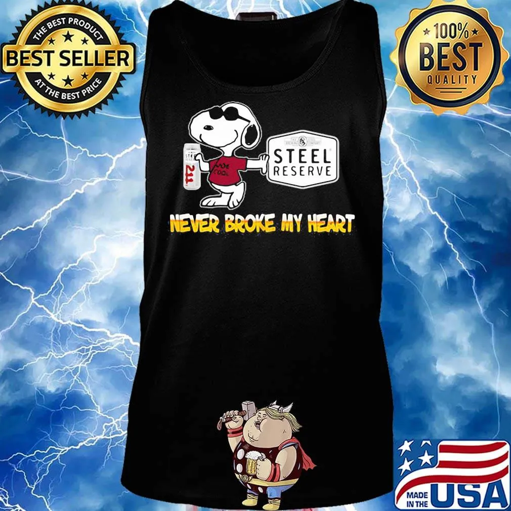 Snoopy steel reserve beer never broke my heart s Tank top