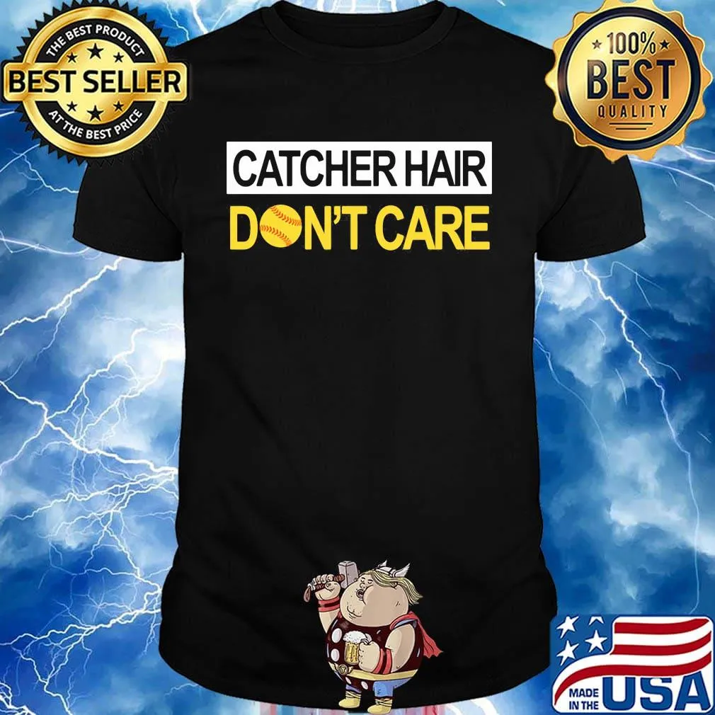 Softball catcher hair don't care shirt