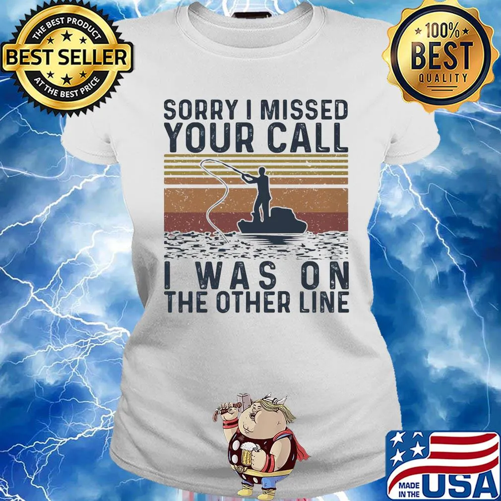 Sorry I missed your call I was on the other line fishing vintage s Ladies tee