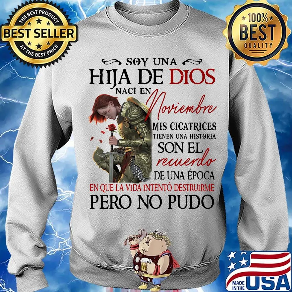 Soy Una Hija De Dios Naci En Noviembre Mis Cicatrices Son El Recuerdo Pero No Pudo Shirt Sweater