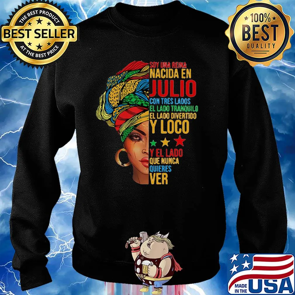 Soy una reina nacida en julio con tres lados el lado tranquilo el lado divertido s Sweater