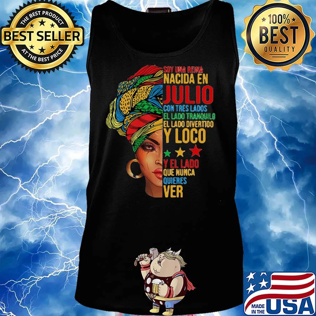 Soy una reina nacida en julio con tres lados el lado tranquilo el lado divertido s Tank top