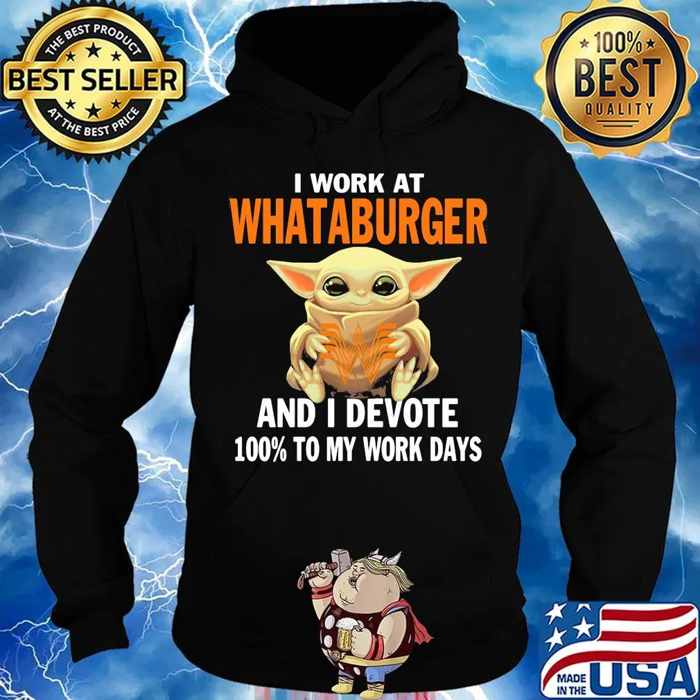 Star wars baby yoda i work at whataburger and i devote 100% to my work days s Hoodie