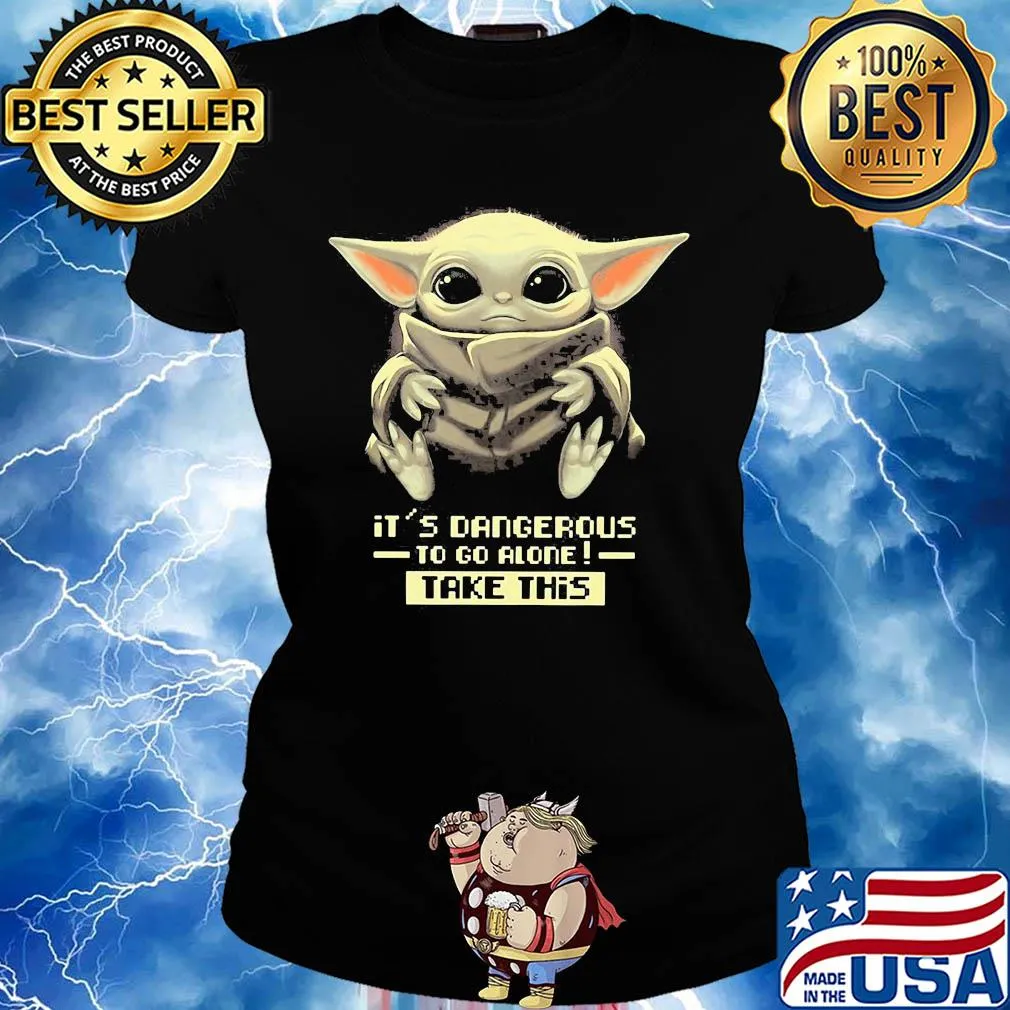 Star wars baby yoda it's dangerous to go alone take this s Ladies tee
