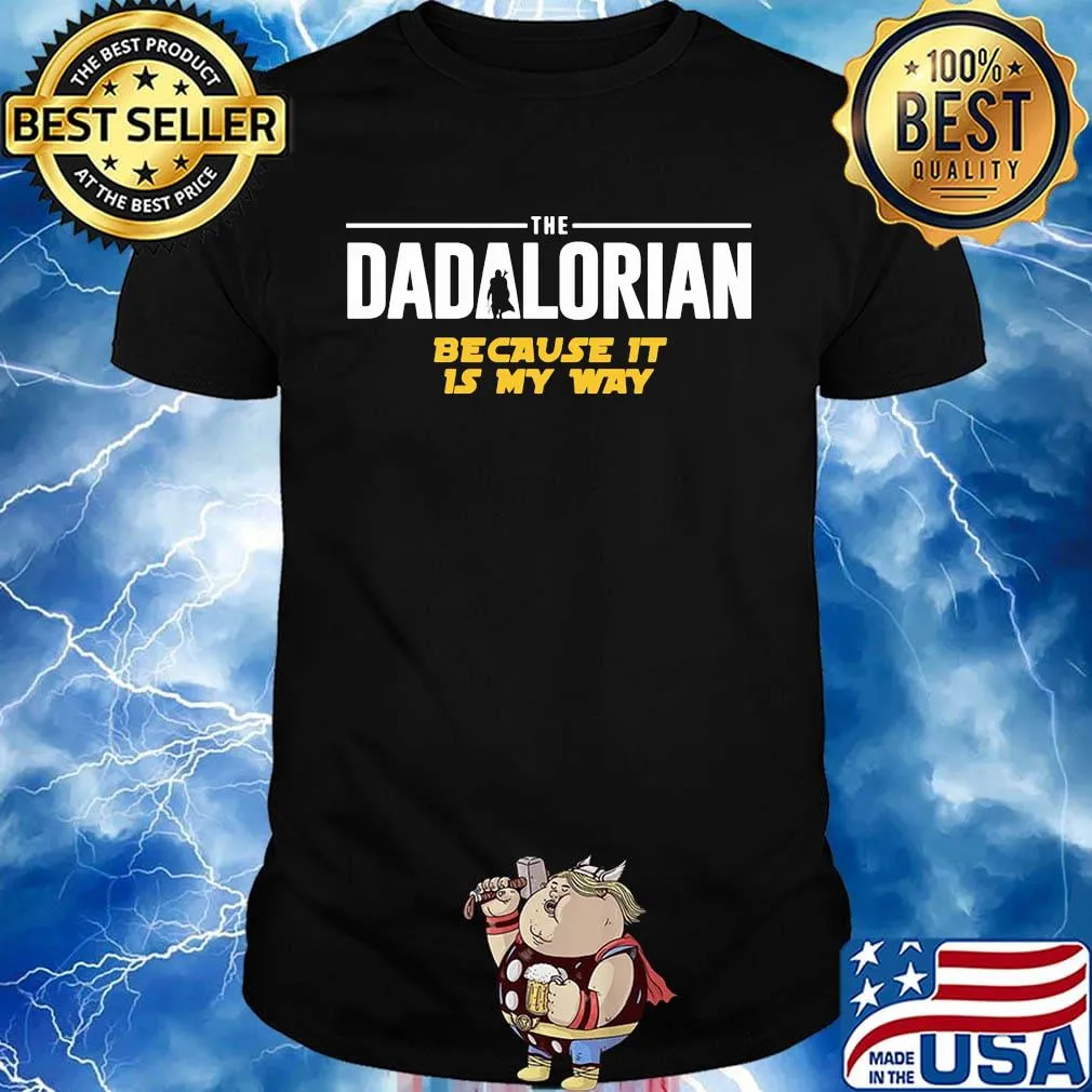 Star wars the dadalorian because it is my way shirt