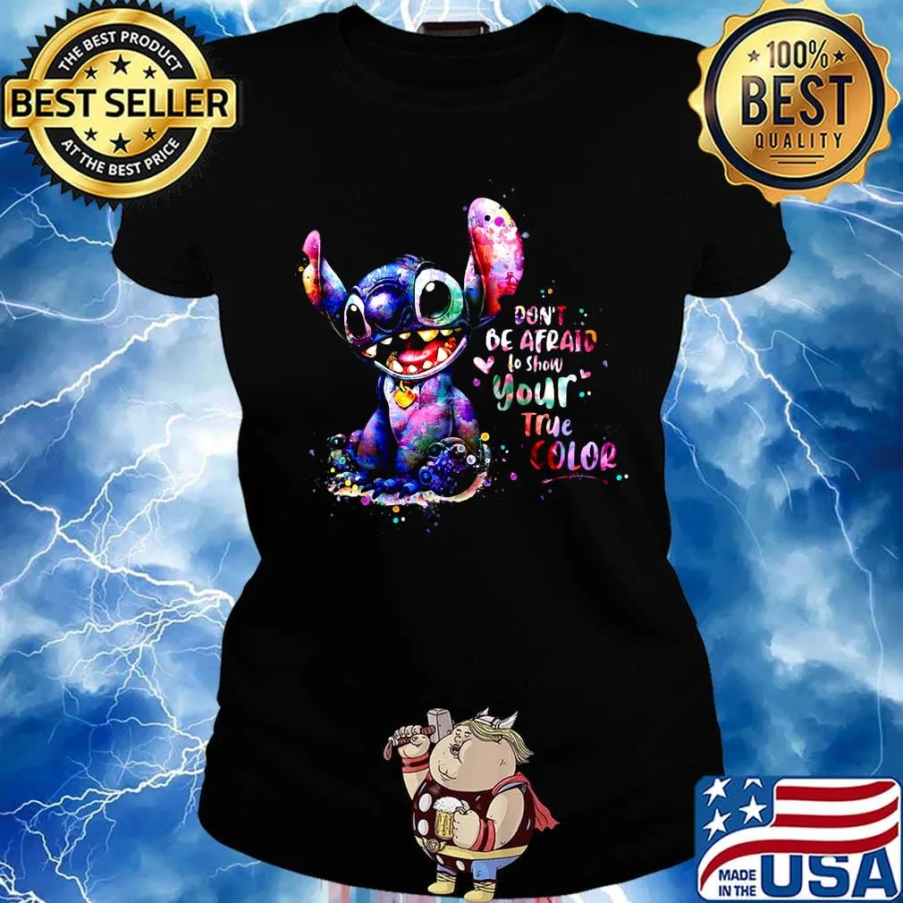 Stitch don't be afraid to show your true color heart s Ladies tee