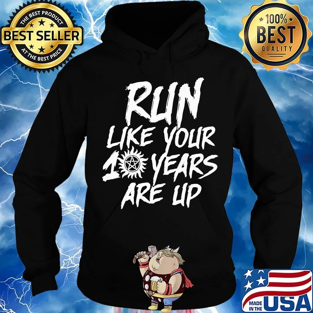 Supernatural run like your 10 years are up s Hoodie