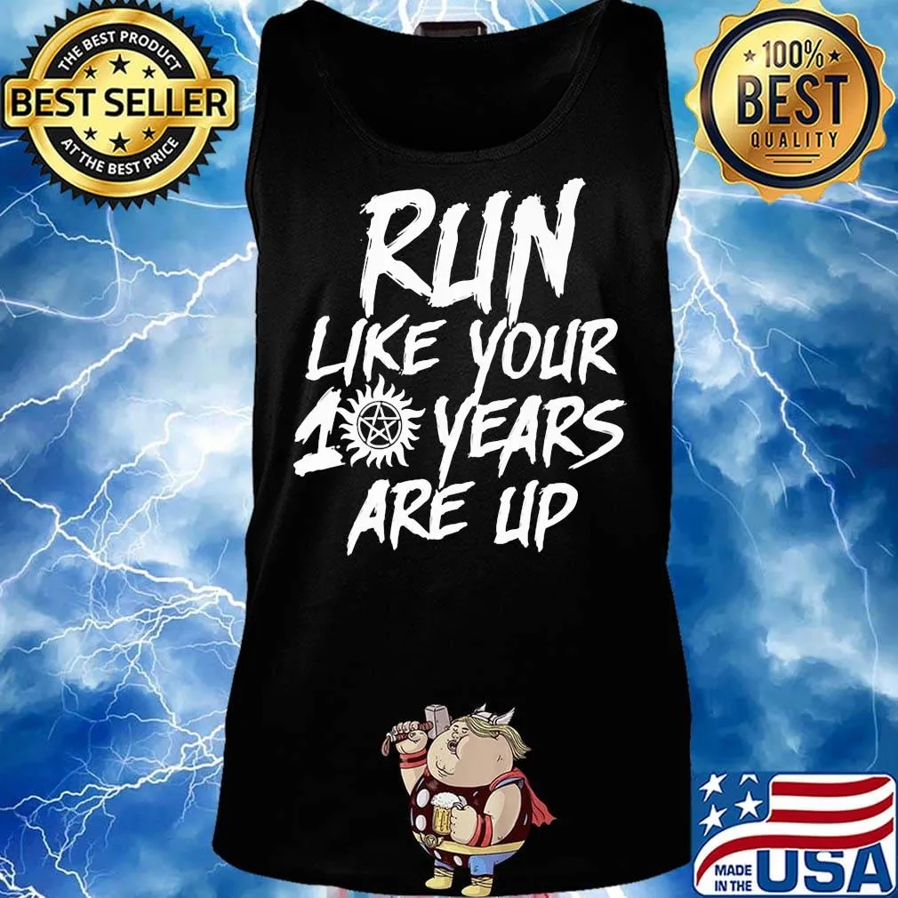 Supernatural run like your 10 years are up s Tank top
